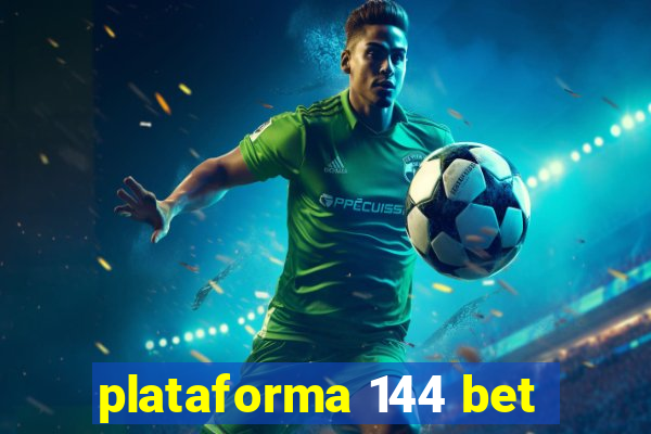 plataforma 144 bet